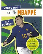 Werde wie ... Kylian Mbappé | Mit Poster