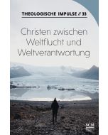 Christen zwischen Weltflucht und Weltverantwortung