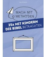 25x mit Kindern die Bibel betrachten