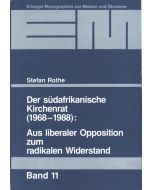 Der Südafrikanische Kirchenrat (1968-1988): Aus liberaler Opposition zum radikalen Widerstand