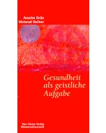 Gesundheit als geistliche Aufgabe