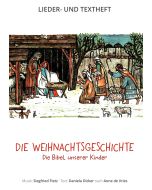 Die Weihnachtsgeschichte - Die Bibel unserer Kinder