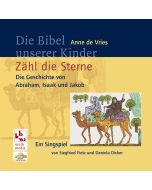 Die Bibel unserer Kinder: Zähl die Sterne - Die Geschichte von Abraham, Isaak und Jakob