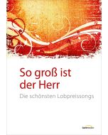 So groß ist der Herr - Liederbuch