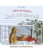 Dr. Craig`s "Wie ist Gott?" Gott ist überall