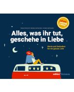 Alles, was ihr tut, geschehe in Liebe