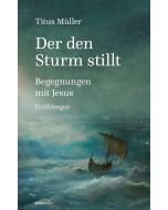 Der den Sturm stillt