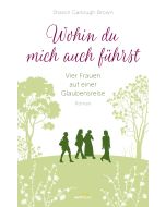 Wohin du mich auch führst