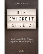 Die Ewigkeit ist jetzt