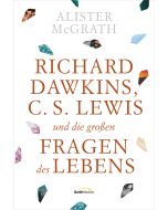 Richard Dawkins, C. S. Lewis und die großen Fragen des Lebens