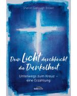 Dein Licht durchbricht die Dunkelheit