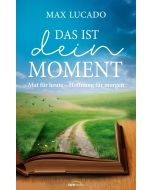 Das ist dein Moment