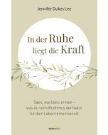 In der Ruhe liegt die Kraft