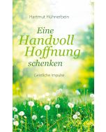 Eine Handvoll Hoffnung schenken