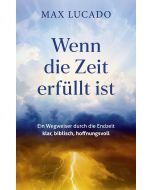 Wenn die Zeit erfüllt ist