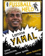 Mein Fußballheld Lamine Yamal – Seine Geschichte, seine Spiele, seine Rekorde