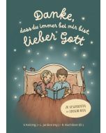 Danke, dass du immer bei mir bist, lieber Gott