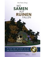 Wo Samen auf Ruinen fallen