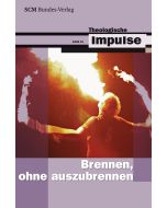 Brennen, ohne auszubrennen