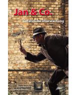 Jan & Co. – Gefährliche Überwachung
