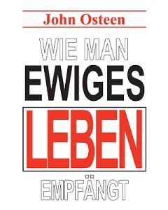 Wie man ewiges Leben empfängt