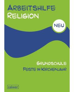 Arbeitshilfe Religion Grundschule Feste im Kirchenjahr