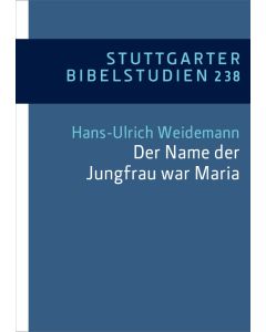 "Der Name der Jungfrau war Maria" (Lk 1,27)