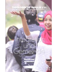 Integration und Gemeinde - Wunsch und Wirklichkeit