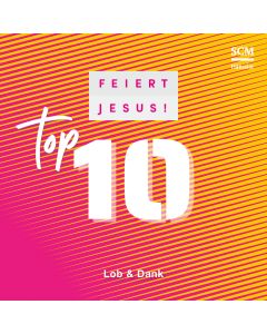 Feiert Jesus! Top 10 - Lob & Dank