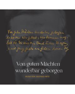 Von guten Mächten wunderbar geborgen - Dietrich Bonhoeffer und Siegfried Fietz