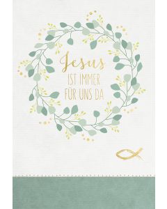 Jesus ist immer für uns da