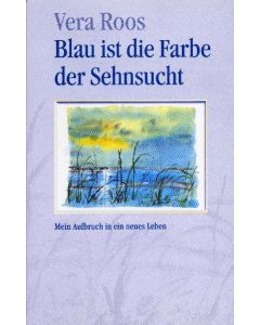 Blau ist die Farbe der Sehnsucht