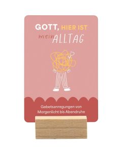 Gott, hier ist mein Alltag
