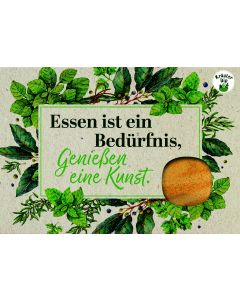 Essen ist ein Bedürfnis, Genießen eine Kunst.