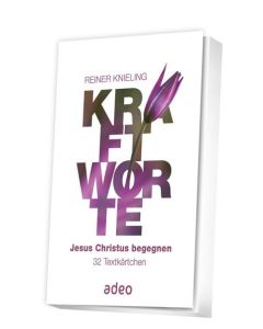 Kraftworte - Jesus Christus begegnen