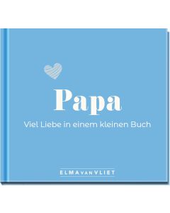 Papa. Viel Liebe in einem kleinen Buch