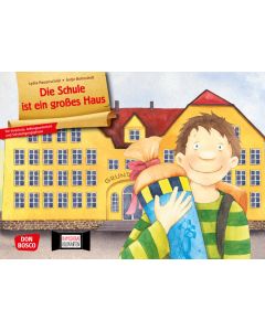 Die Schule ist ein großes Haus. Kamishibai Bildkartenset für Vorschule, Anfangsunterricht und Schuleingangsphase.