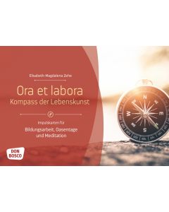 Ora et labora - Kompass der Lebenskunst