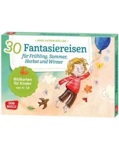 30 Fantasiereisen für Frühling, Sommer, Herbst und Winter.