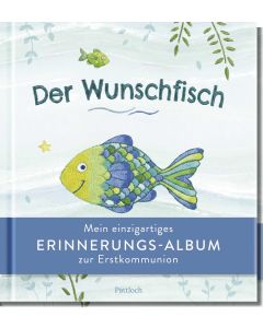 Der Wunschfisch. Meine Erinnerungen an die Erstkommunion