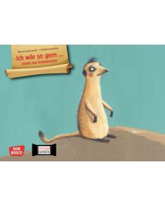 Ich wär so gern ... dachte das Erdmännchen. Kamishibai Bildkartenset