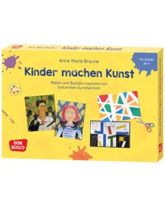 Kinder machen Kunst. Malen und Basteln inspiriert von bekannten Kunstwerken