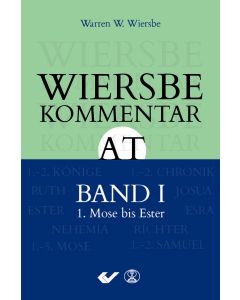 Wiersbe Kommentar zum Alten Testament, Band 1