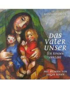 Das Vaterunser für Kinder erklärt