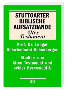 Studien zum Alten Testament und seiner Hermeneutik