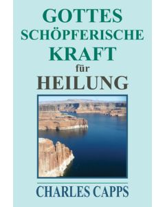 Gottes schöpferische Kraft für Heilung