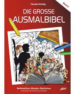 Die große Ausmalbibel 3 – Weihnachten, Wunder, Gleichnisse