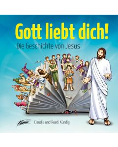 Gott liebt dich! Die Geschichte von Jesus