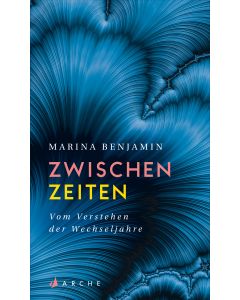 Zwischenzeiten. Vom Erleben der mittleren Jahre