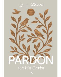 Pardon, ich bin Christ